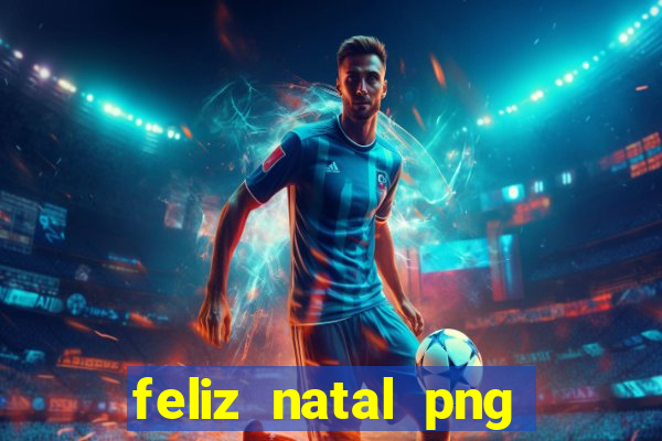 feliz natal png para imprimir